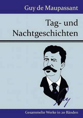 Guy De Maupassant - Tag- und Nachtgeschichten, Häftad