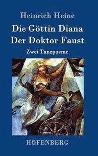 bokomslag Die Gttin Diana / Der Doktor Faust