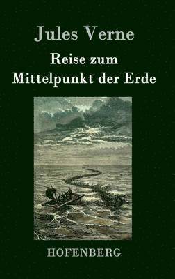 Jules Verne - Reise zum Mittelpunkt der Erde, Inbunden