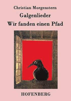 Christian Morgenstern - Galgenlieder / Wir fanden einen Pfad, Häftad