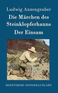 bokomslag Die Mrchen des Steinklopferhanns / Der Einsam