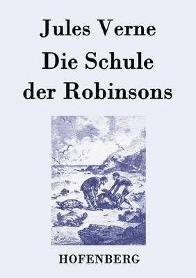 Die Schule der Robinsons 1