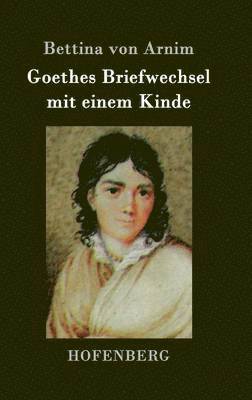 bokomslag Goethes Briefwechsel mit einem Kinde