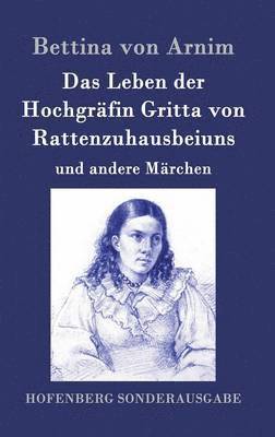 bokomslag Das Leben der Hochgrfin Gritta von Rattenzuhausbeiuns