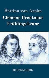 bokomslag Clemens Brentanos Frhlingskranz