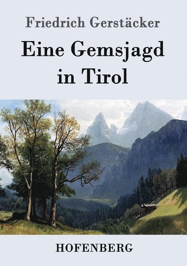 bokomslag Eine Gemsjagd in Tirol