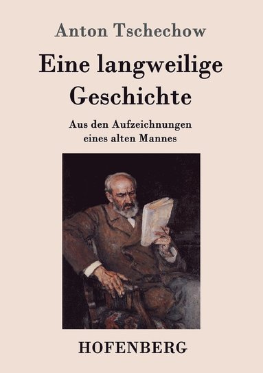 Anton Tschechow - Eine langweilige Geschichte, Häftad