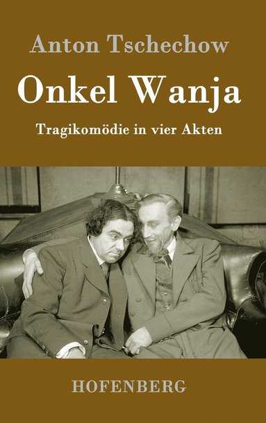 Anton Tschechow - Onkel Wanja, Inbunden