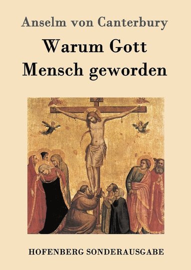 Anselm Von Canterbury - Warum Gott Mensch geworden, Häftad