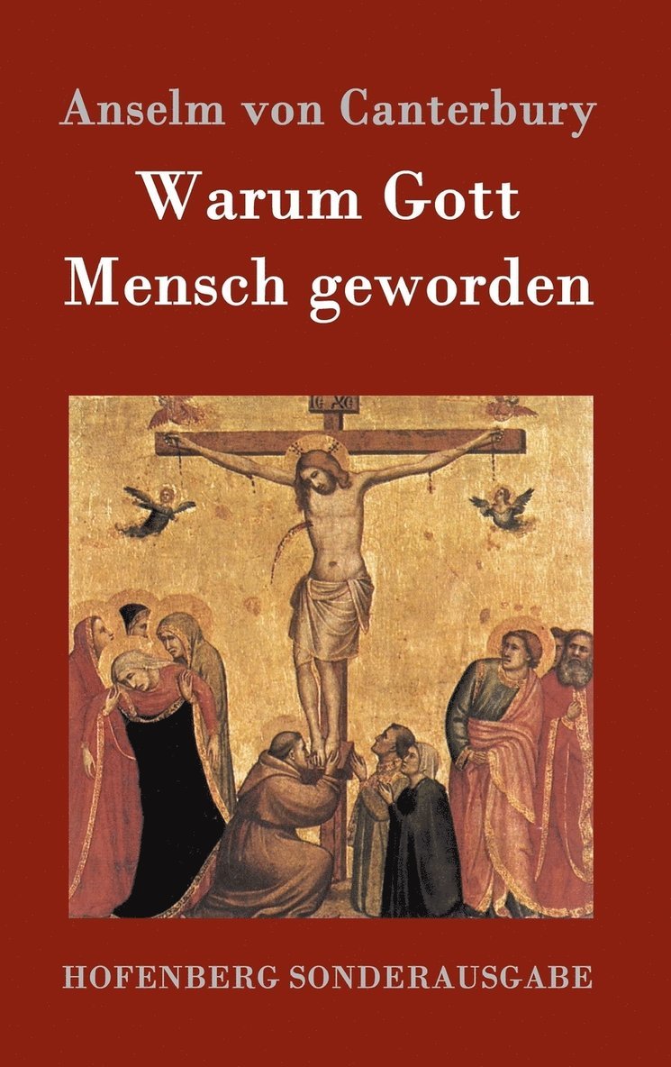 Anselm Von Canterbury, Anselm von Canterbury - Warum Gott Mensch geworden, Inbunden