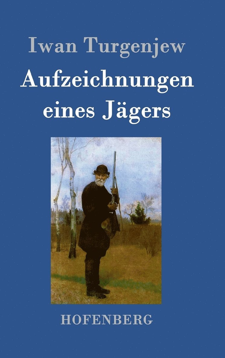 Iwan Turgenjew - Aufzeichnungen eines Jägers, Inbunden