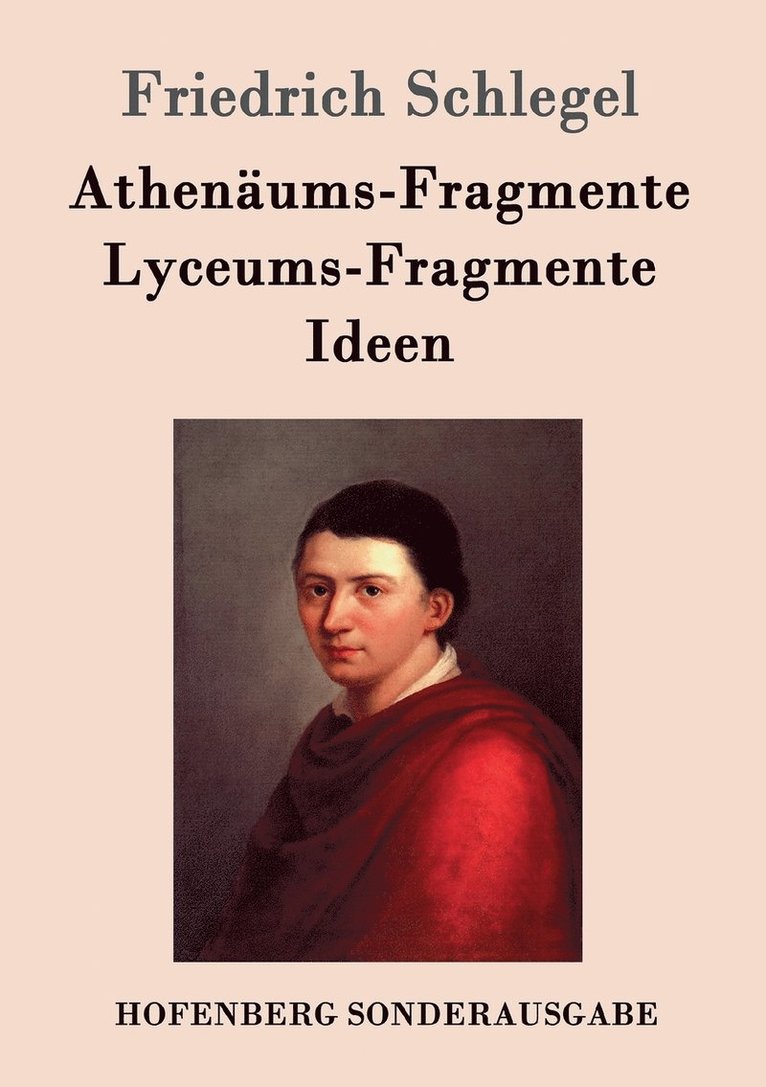 Friedrich Schlegel - Athenäums-Fragmente / Lyceums-Fragmente / Ideen, Häftad