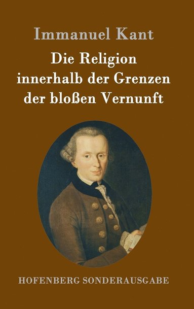 bokomslag Die Religion innerhalb der Grenzen der bloen Vernunft