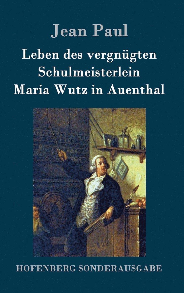 Leben des vergngten Schulmeisterlein Maria Wutz in Auenthal 1
