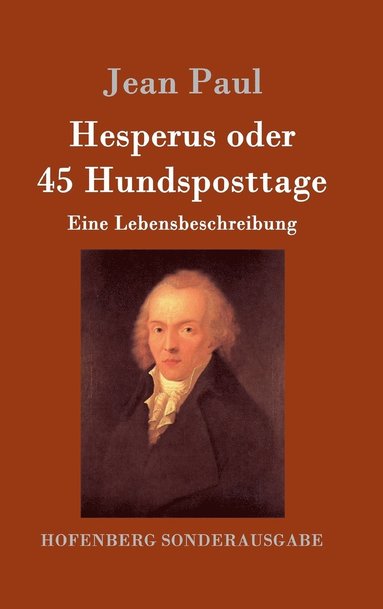 Jean Paul - Hesperus oder 45 Hundsposttage, Inbunden