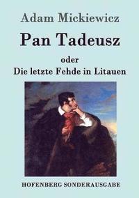 bokomslag Pan Tadeusz oder Die letzte Fehde in Litauen