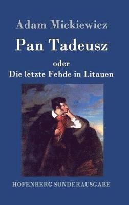 bokomslag Pan Tadeusz oder Die letzte Fehde in Litauen