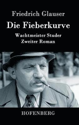 Friedrich Glauser - Fieberkurve, Inbunden