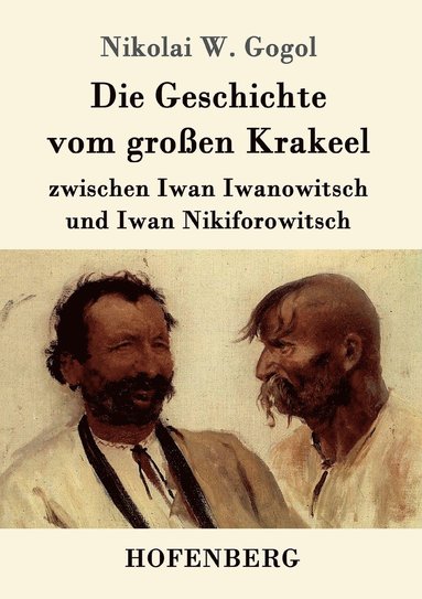 Nikolai W Gogol - Geschichte vom großen Krakeel zwischen Iwan Iwanowitsch und Iwan Nikiforowitsch, Häftad