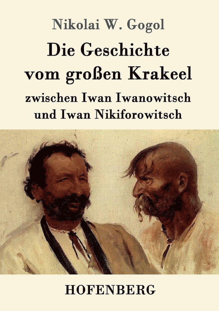 Geschichte vom großen Krakeel zwischen Iwan Iwanowitsch und Iwan Nikiforowitsch