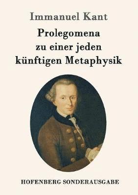 Immanuel Kant - Prolegomena zu einer jeden künftigen Metaphysik, Häftad