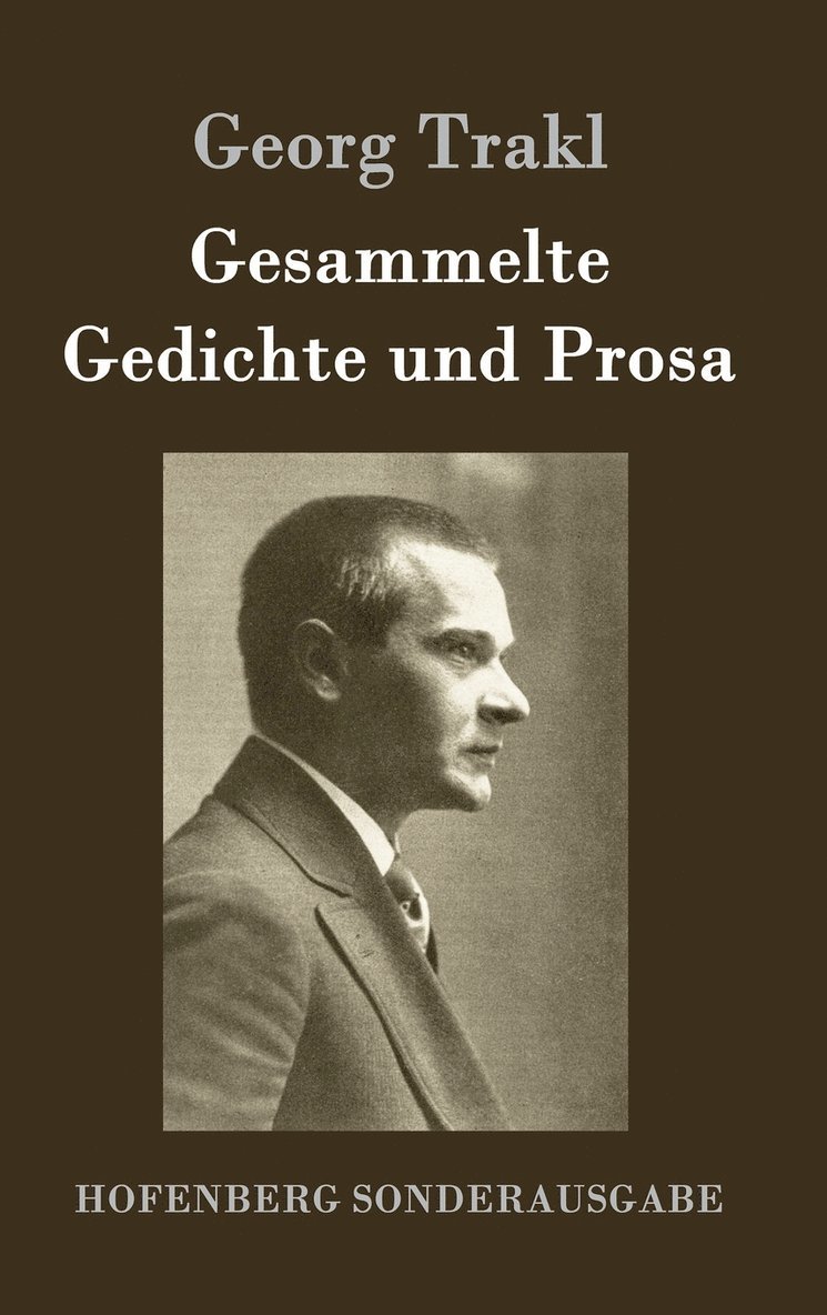 Georg Trakl - Gesammelte Gedichte und Prosa, Inbunden