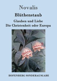 bokomslag Blthenstaub / Glauben und Liebe / Die Christenheit oder Europa