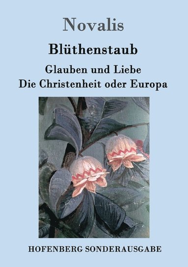 bokomslag Blüthenstaub / Glauben und Liebe / Die Christenheit oder Europa