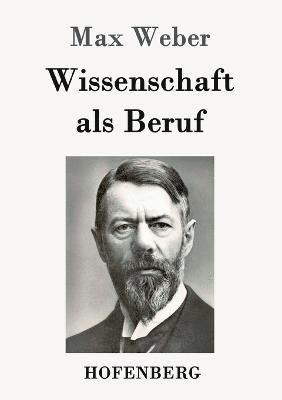 Max Weber - Wissenschaft als Beruf, Häftad