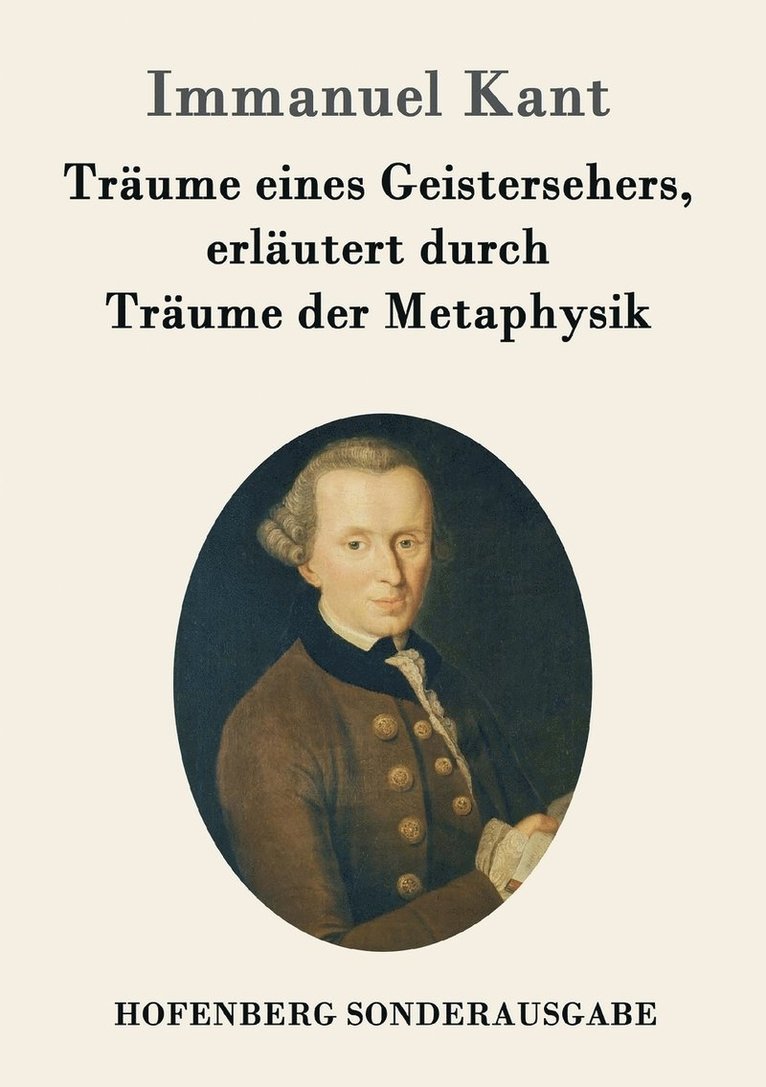 Trume eines Geistersehers, erlutert durch Trume der Metaphysik 1