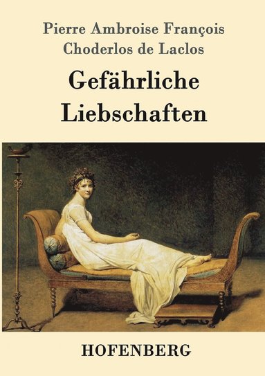 Pierre Ambroise F Choderlos de Laclos - Gefährliche Liebschaften, Häftad