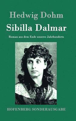 Hedwig Dohm - Sibilla Dalmar, Inbunden