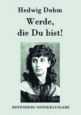 Hedwig Dohm - Werde, die Du bist!, Häftad