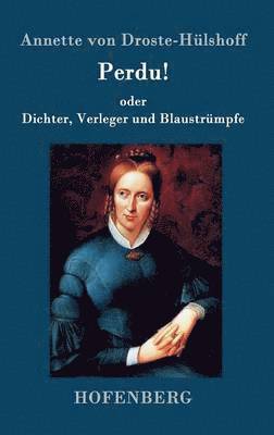 Perdu! oder Dichter, Verleger und Blaustrmpfe 1