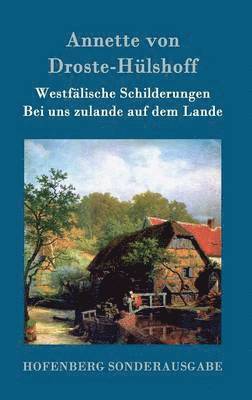 Annette Von Droste-Hülshoff, Annette von Droste-Hülshoff - Westfälische Schilderungen / Bei uns zulande auf dem Lande, Inbunden