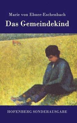 Marie Von Ebner-Eschenbach - Gemeindekind, Inbunden