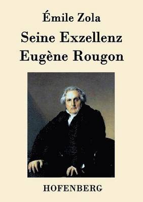 Émile Zola - Seine Exzellenz Eugène Rougon, Häftad