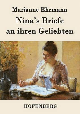 Nina's Briefe an ihren Geliebten 1