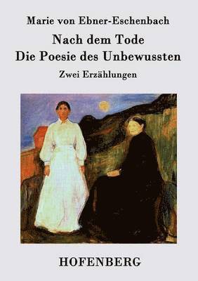 bokomslag Nach dem Tode / Die Poesie des Unbewussten