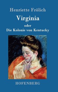 bokomslag Virginia oder Die Kolonie von Kentucky