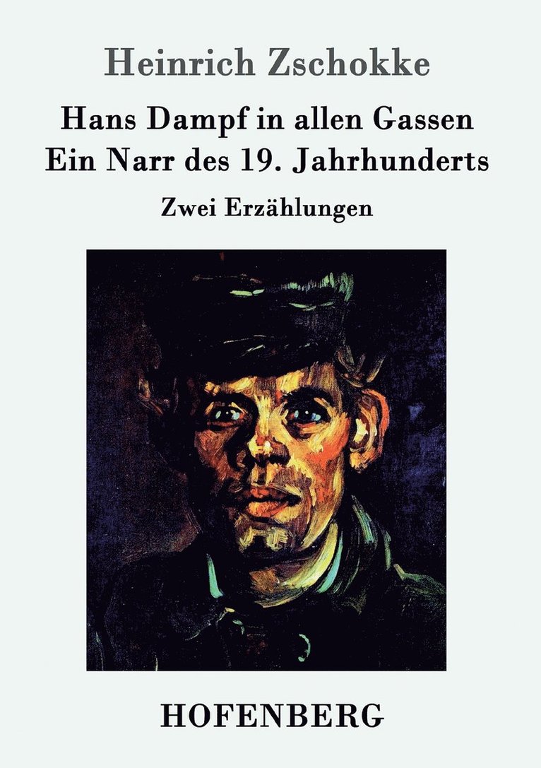 Hans Dampf in allen Gassen / Ein Narr des Neunzehnten Jahrhunderts 1