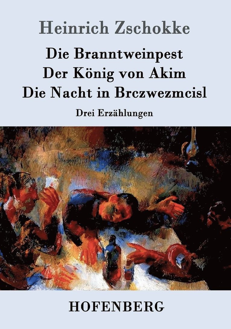 Die Branntweinpest / Der Knig von Akim / Die Nacht in Brczwezmcisl 1