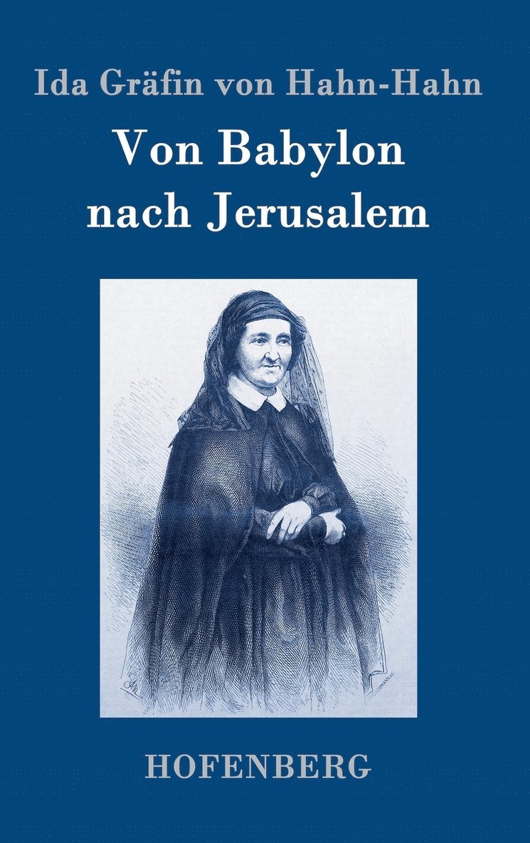 Ida Gräfin Von Hahn-Hahn, Ida Gräfin Von Hahn-Hahn, Ida Gräfin von Hahn-Hahn - Von Babylon nach Jerusalem, Inbunden