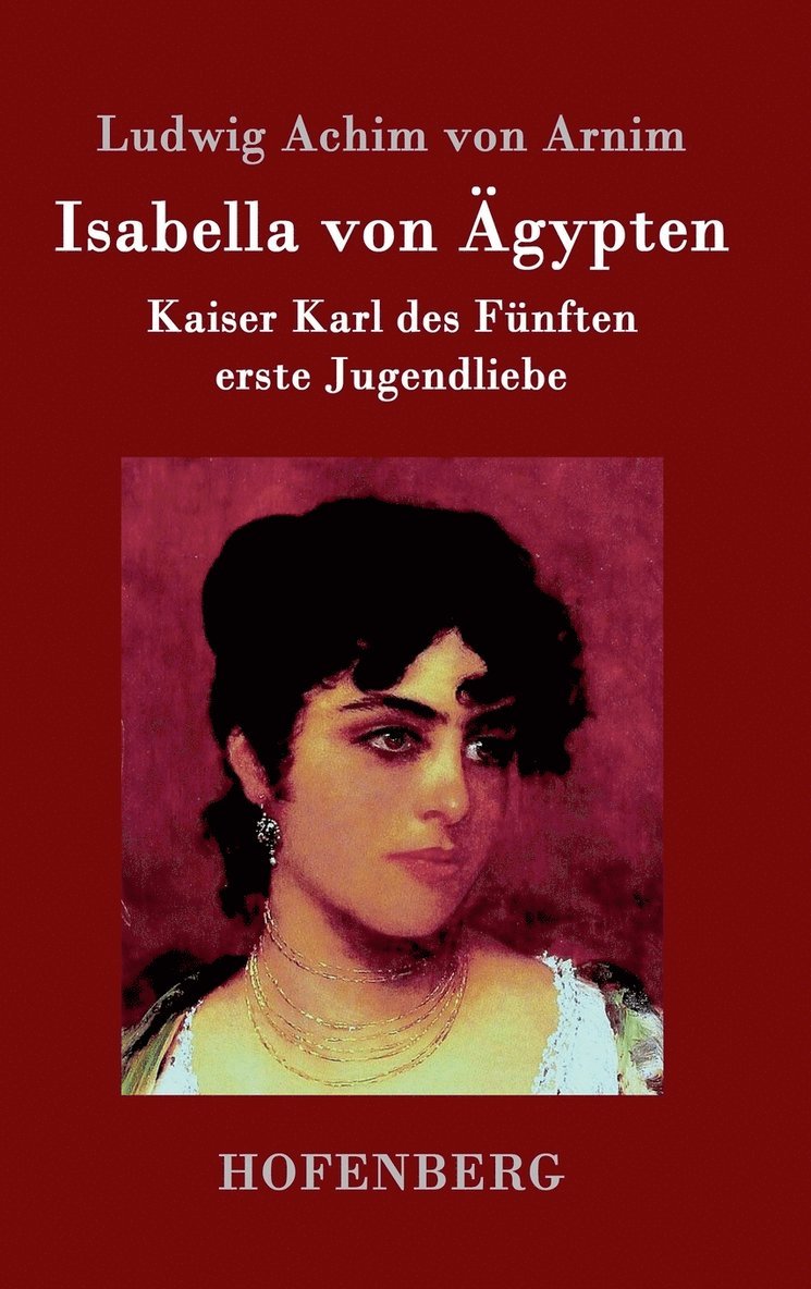 Ludwig Achim Von Arnim, Ludwig Achim Von Arnim, Ludwig Achim von Arnim - Isabella von Ägypten, Inbunden