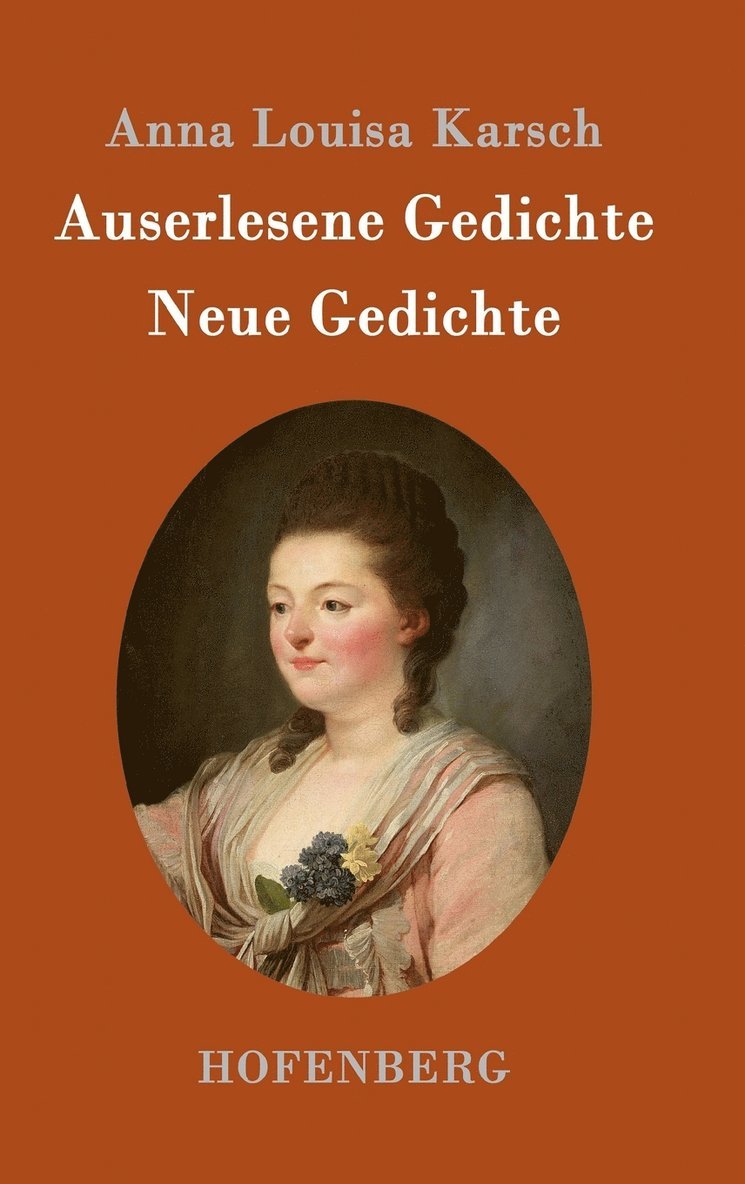 Anna Louisa Karsch, Anna Louisa Karsch - Auserlesene Gedichte / Neue Gedichte, Inbunden