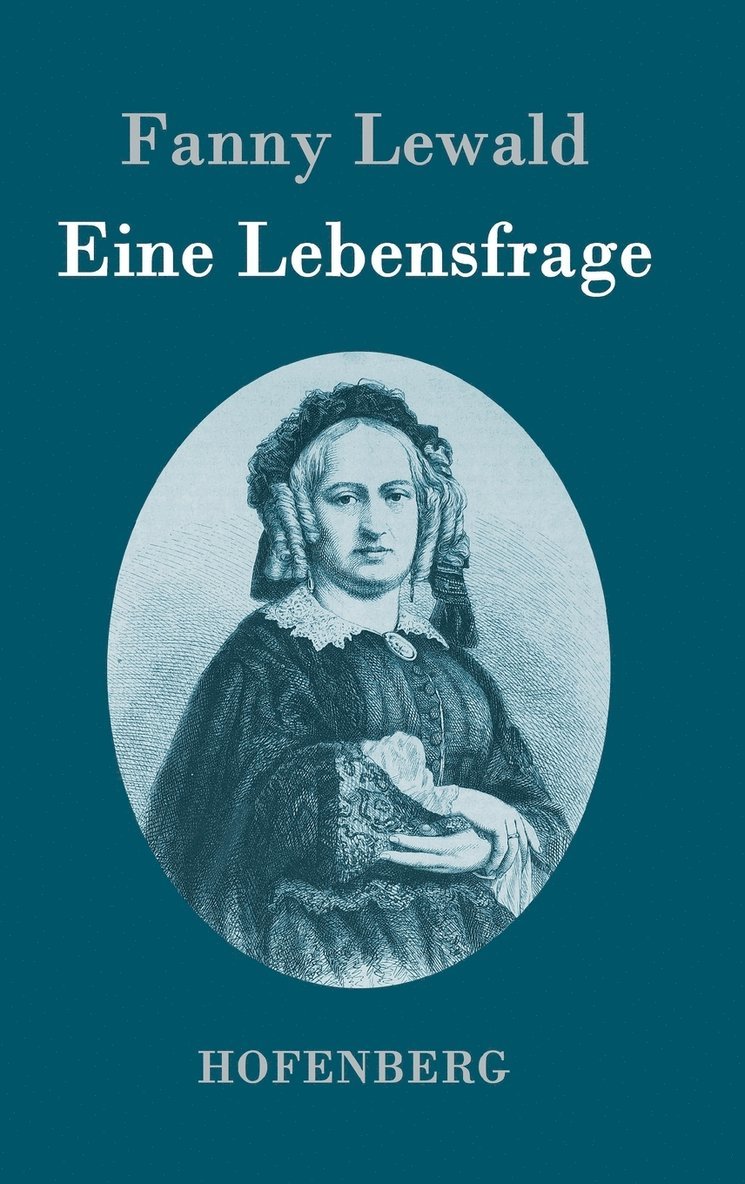 Fanny Lewald - Eine Lebensfrage, Inbunden