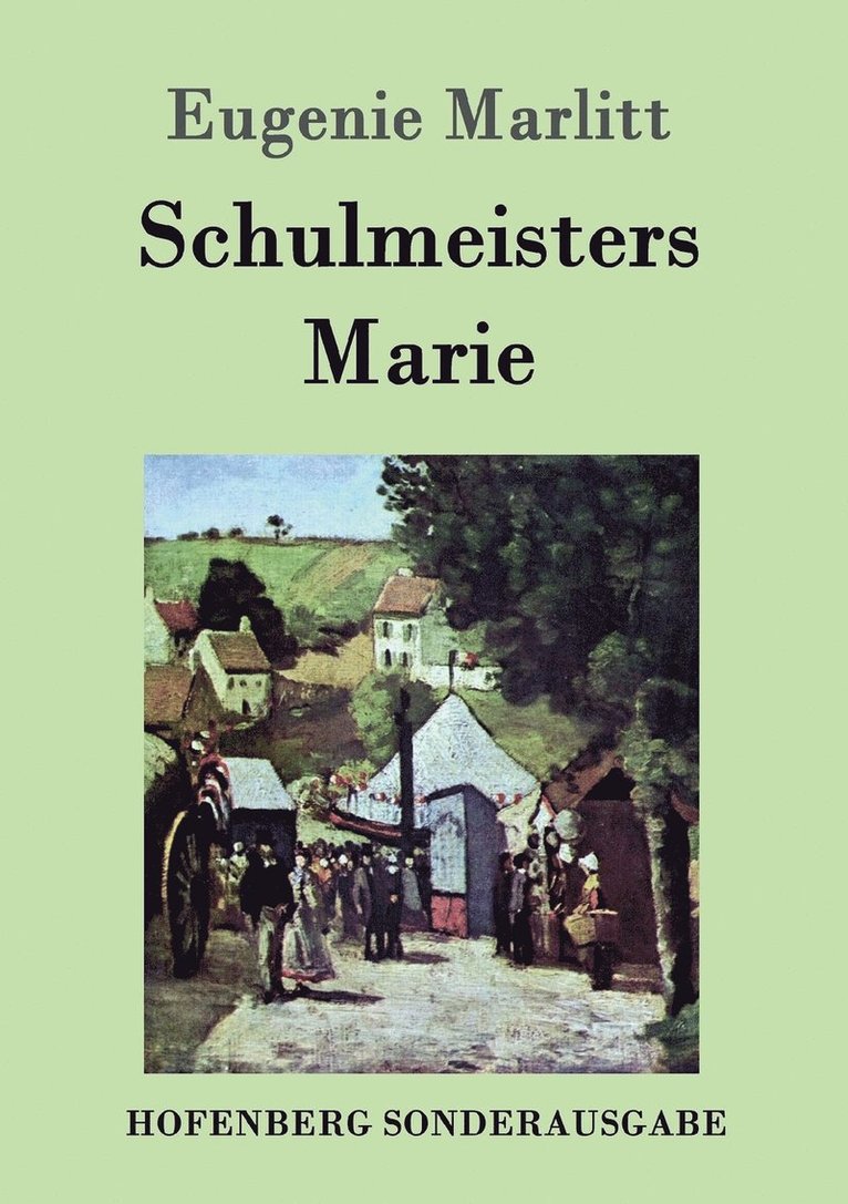 Schulmeisters Marie 1