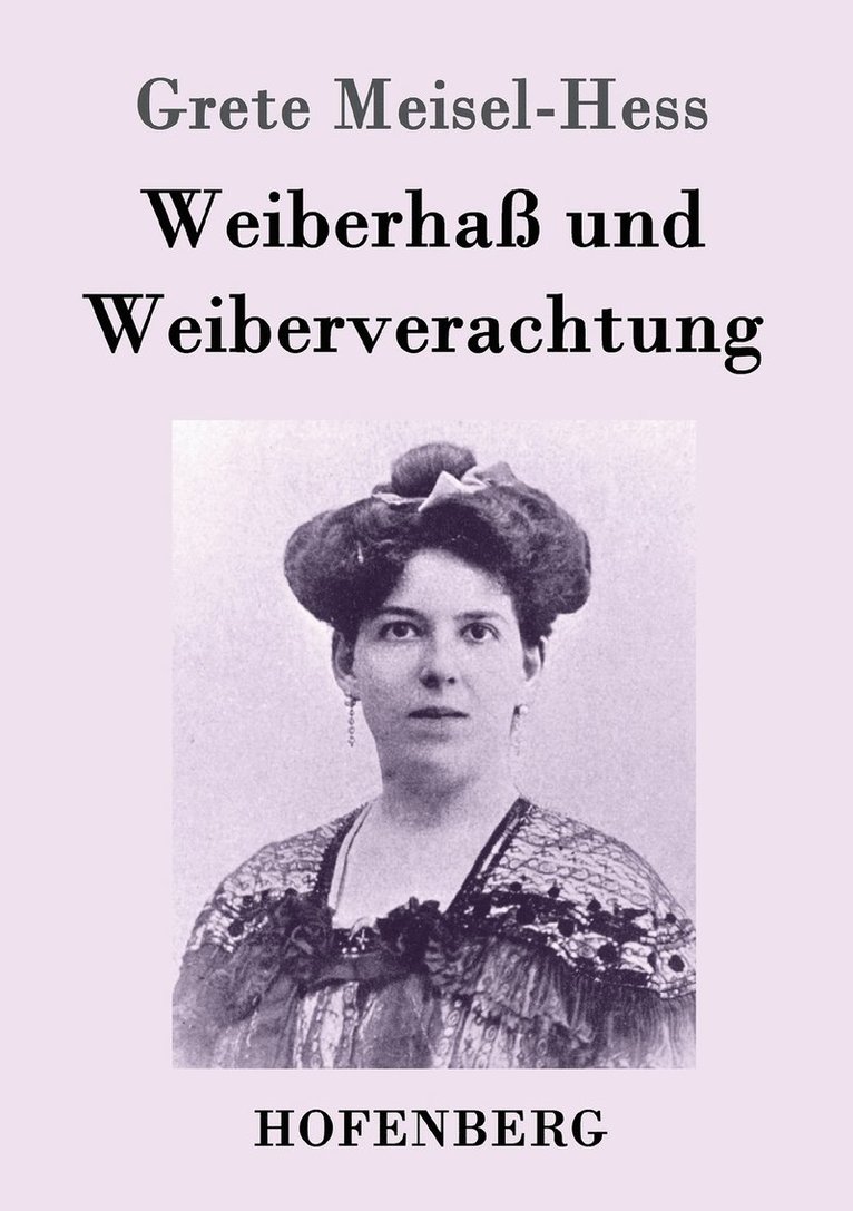 Grete Meisel-Hess - Weiberhaß und Weiberverachtung, Häftad