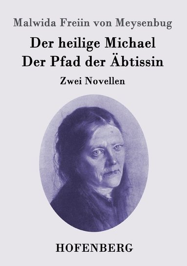 Malwida Freiin Von Meysenbug - heilige Michael / Der Pfad der Äbtissin, Häftad
