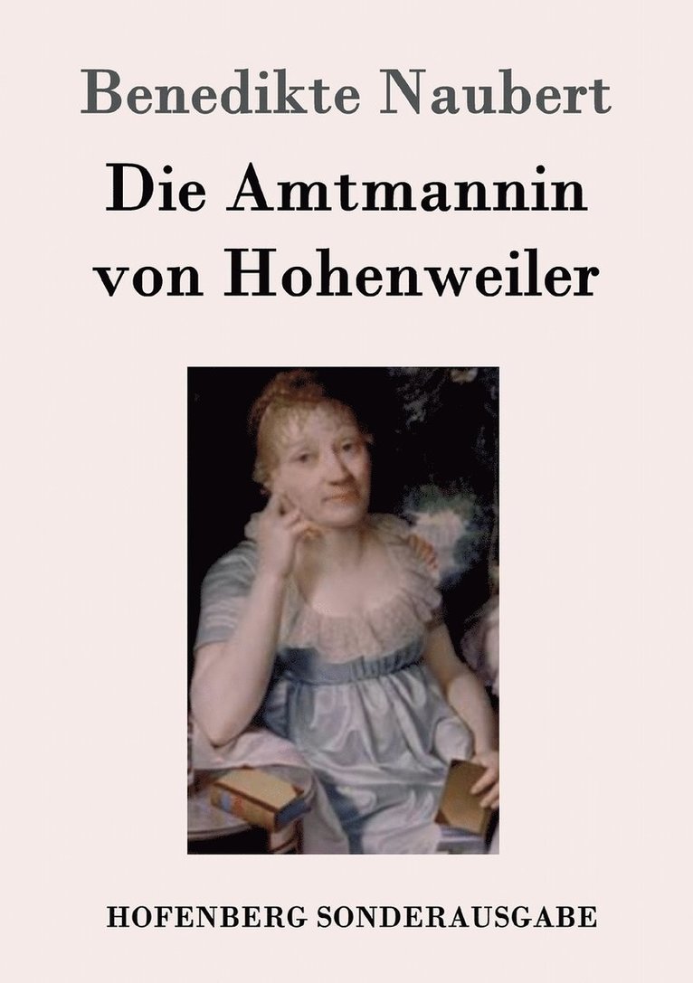 Die Amtmannin von Hohenweiler 1